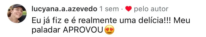 Comentário de seguidor no Instagram do @guganacozinha aprovando a receita